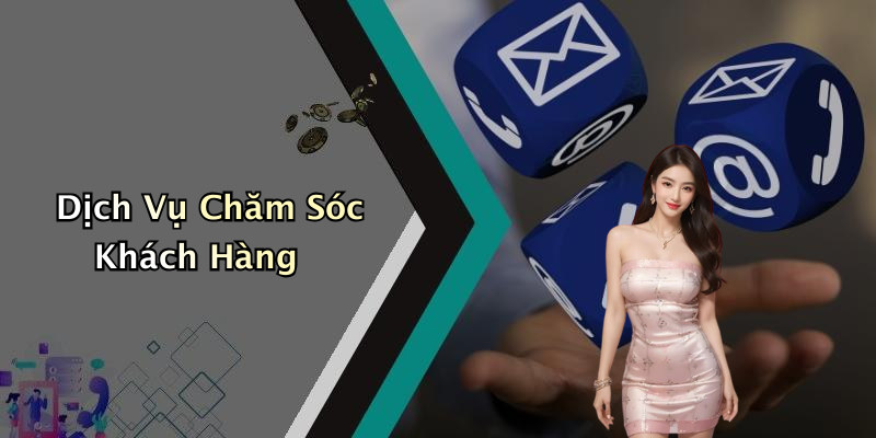 Dịch Vụ Chăm Sóc Khách Hàng