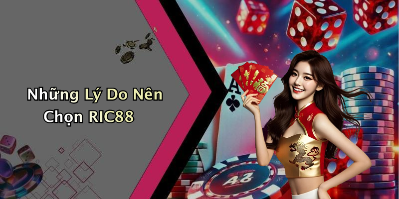 Những Lý Do Nên Chọn RIC88