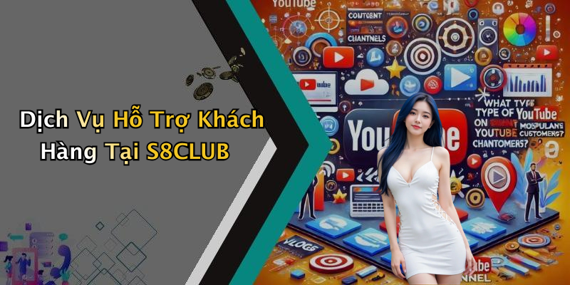 Dịch Vụ Hỗ Trợ Khách Hàng Tại S8CLUB