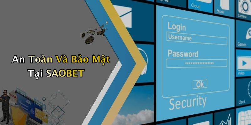 An Toàn Và Bảo Mật Tại SAOBET