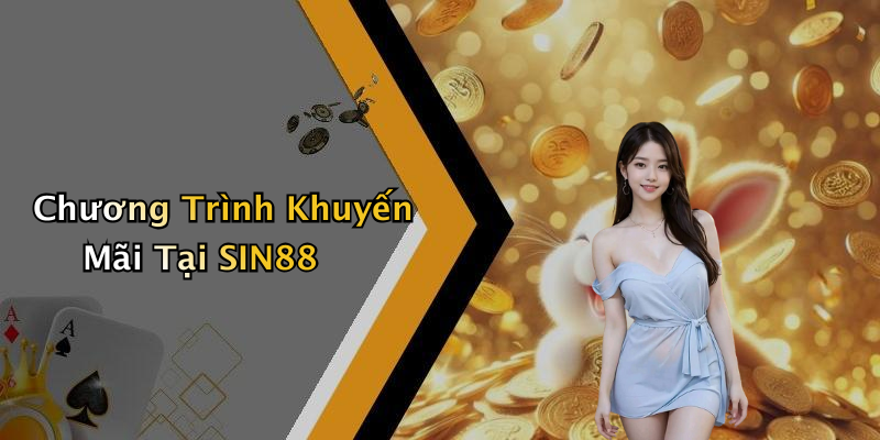 Chương Trình Khuyến Mãi Tại SIN88