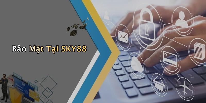 Bảo Mật Tại SKY88