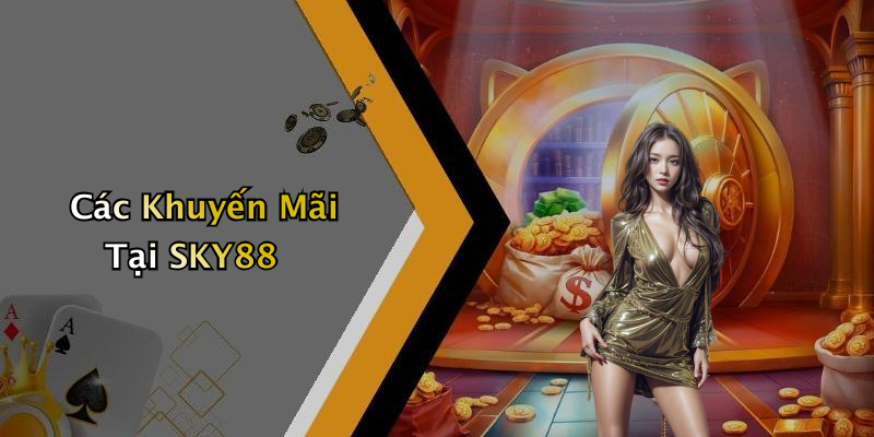 Các Khuyến Mãi Tại SKY88