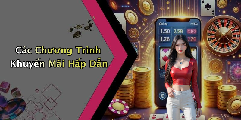 Các Chương Trình Khuyến Mãi Hấp Dẫn