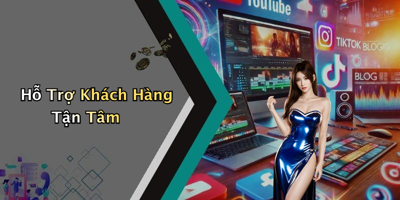 Hỗ Trợ Khách Hàng Tận Tâm