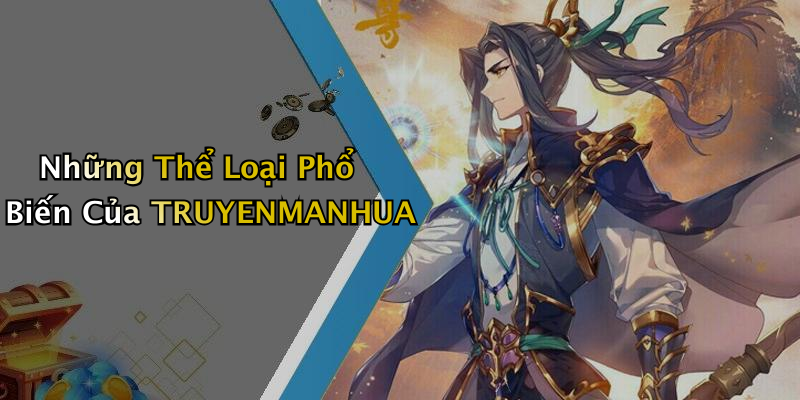 Những Thể Loại Phổ Biến Của TRUYENMANHUA
