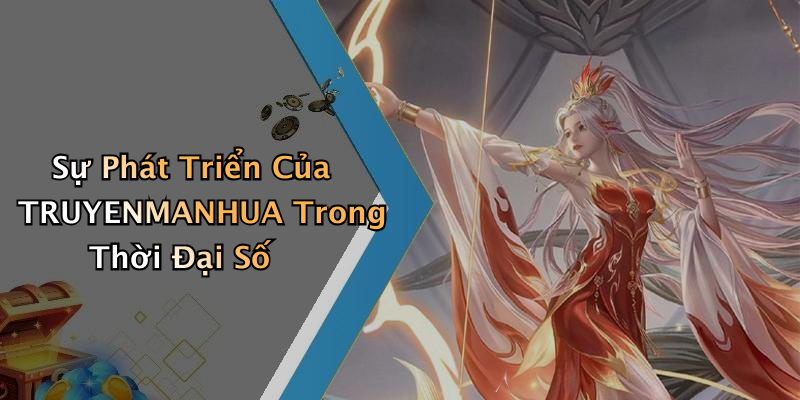 Sự Phát Triển Của TRUYENMANHUA Trong Thời Đại Số