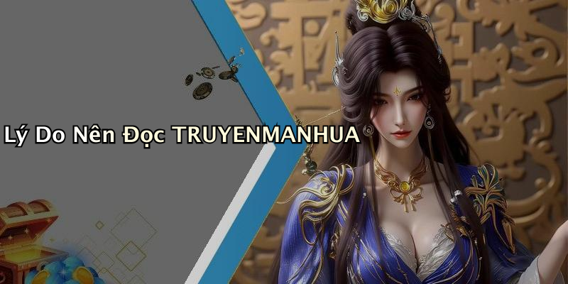 Lý Do Nên Đọc TRUYENMANHUA