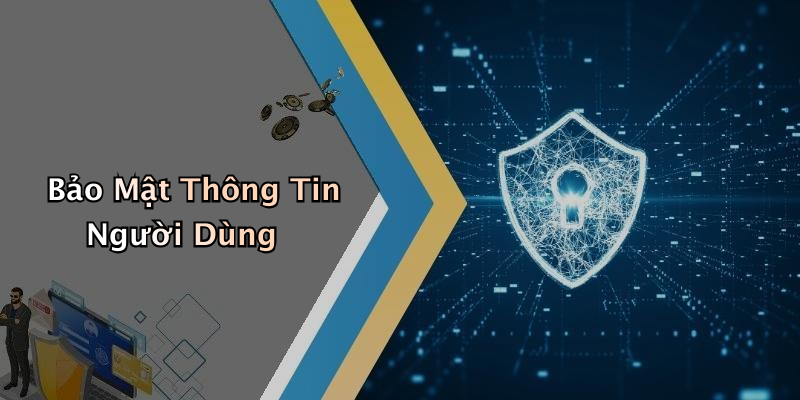 Bảo Mật Thông Tin Người Dùng