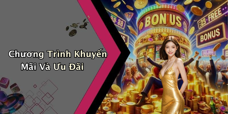 Chương Trình Khuyến Mãi Và Ưu Đãi