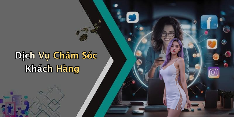 Dịch Vụ Chăm Sóc Khách Hàng