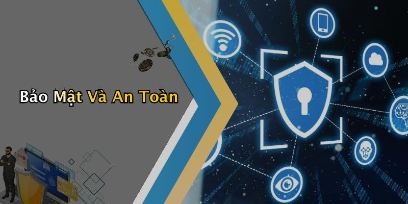 Bảo Mật Và An Toàn