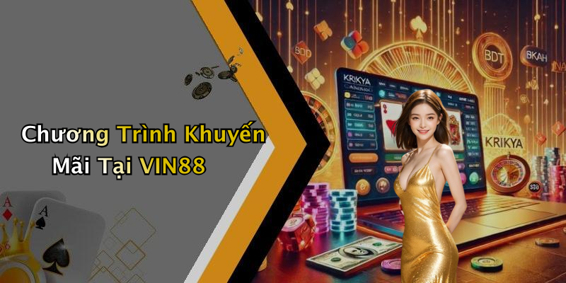 Chương Trình Khuyến Mãi Tại VIN88