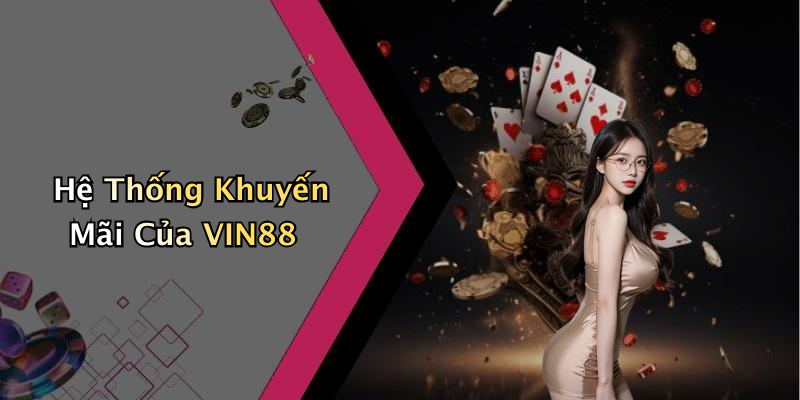 Hệ Thống Khuyến Mãi Của VIN88