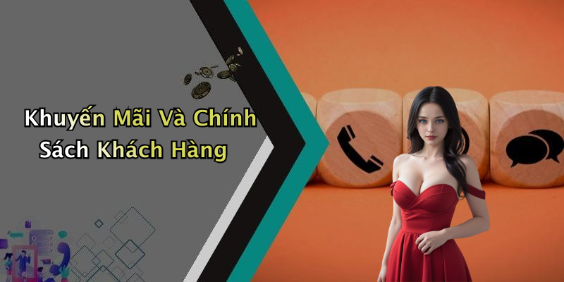 Khuyến Mãi Và Chính Sách Khách Hàng