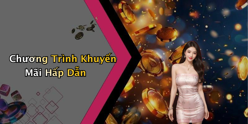 Chương Trình Khuyến Mãi Hấp Dẫn