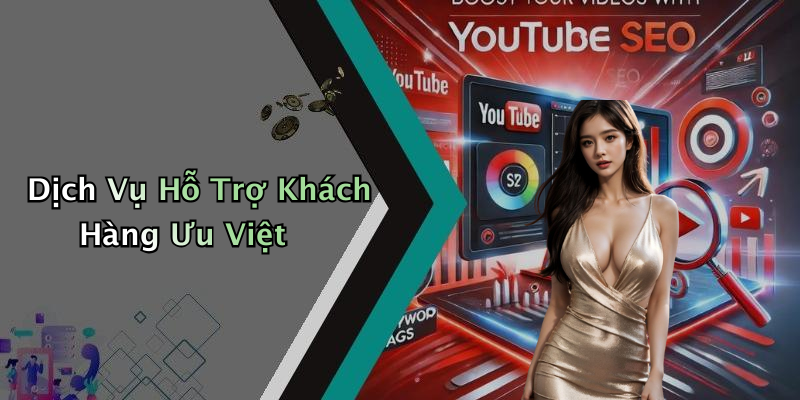 Dịch Vụ Hỗ Trợ Khách Hàng Ưu Việt