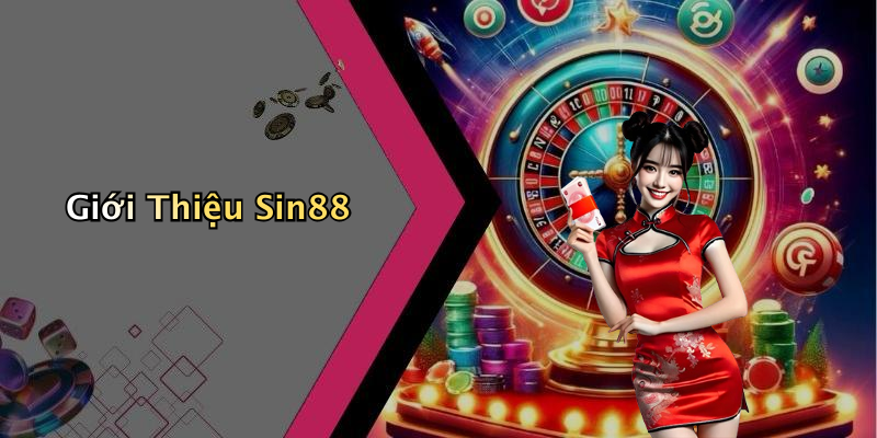 Giới Thiệu Sin88