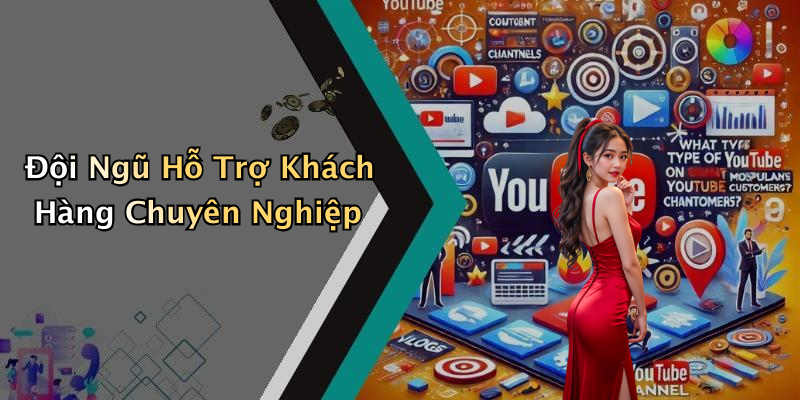 Đội Ngũ Hỗ Trợ Khách Hàng Chuyên Nghiệp