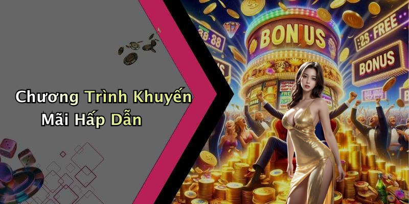 Chương Trình Khuyến Mãi Hấp Dẫn