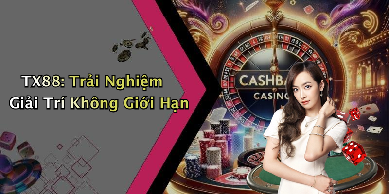TX88: Trải Nghiệm Giải Trí Không Giới Hạn