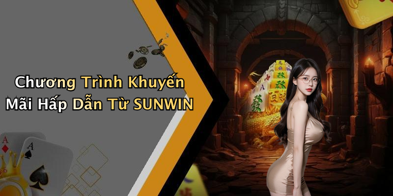 Chương Trình Khuyến Mãi Hấp Dẫn Từ SUNWIN