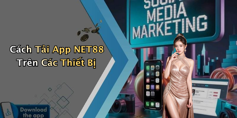 Cách Tải App NET88 Trên Các Thiết Bị