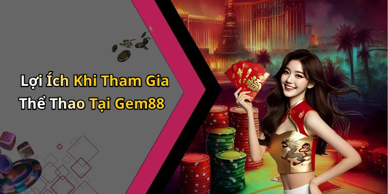 Lợi Ích Khi Tham Gia Thể Thao Tại Gem88