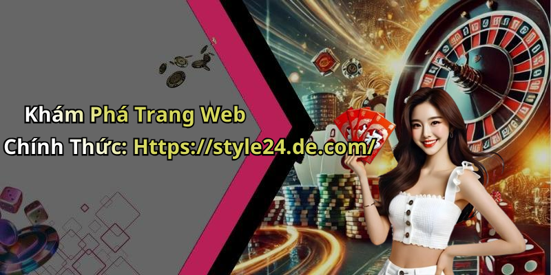 Khám Phá Trang Web Chính Thức: Https://style24.de.com/