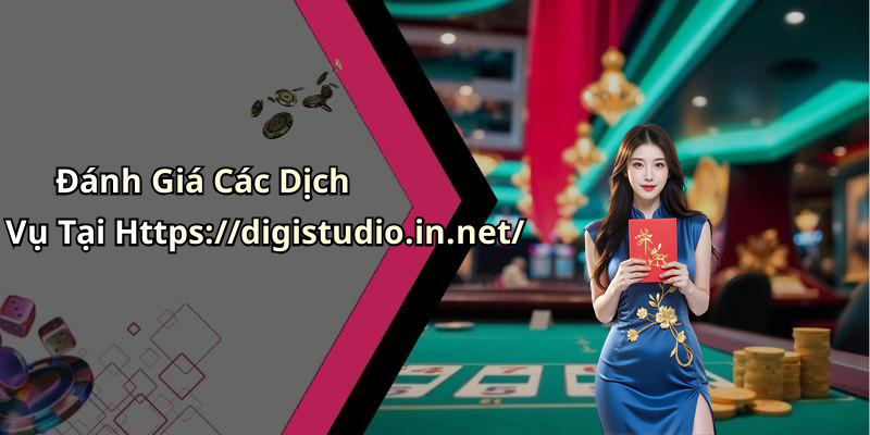 Đánh Giá Các Dịch Vụ Tại Https://digistudio.in.net/