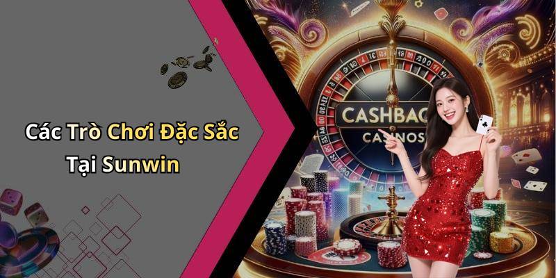 Các Trò Chơi Đặc Sắc Tại Sunwin