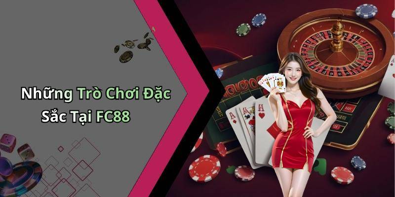 Những Trò Chơi Đặc Sắc Tại FC88