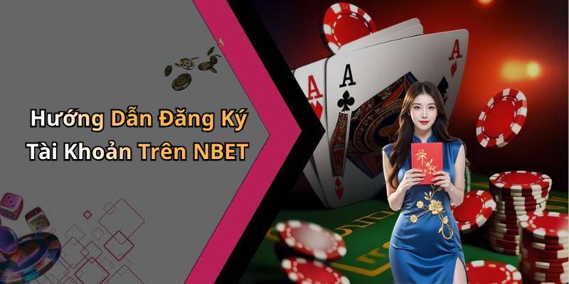 Hướng Dẫn Đăng Ký Tài Khoản Trên NBET