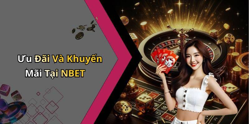 Ưu Đãi Và Khuyến Mãi Tại NBET