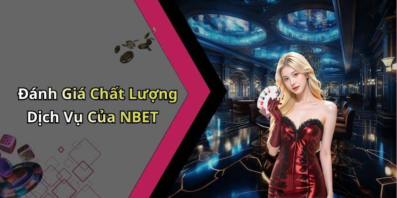 Đánh Giá Chất Lượng Dịch Vụ Của NBET