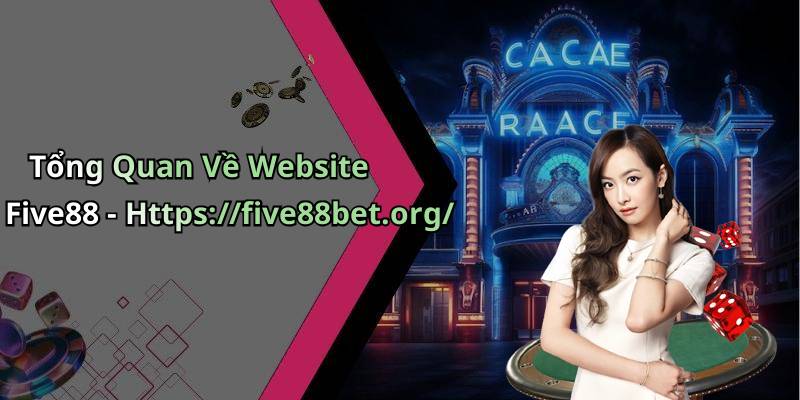 Tổng Quan Về Website Five88 - Https://five88bet.org/