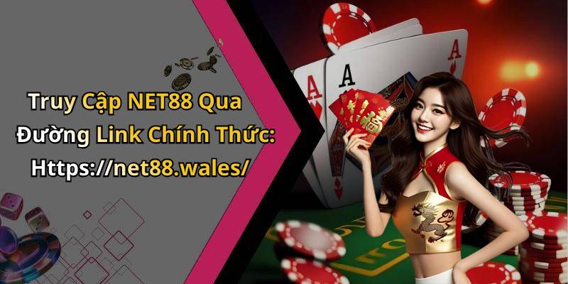 Truy Cập NET88 Qua Đường Link Chính Thức: Https://net88.wales/