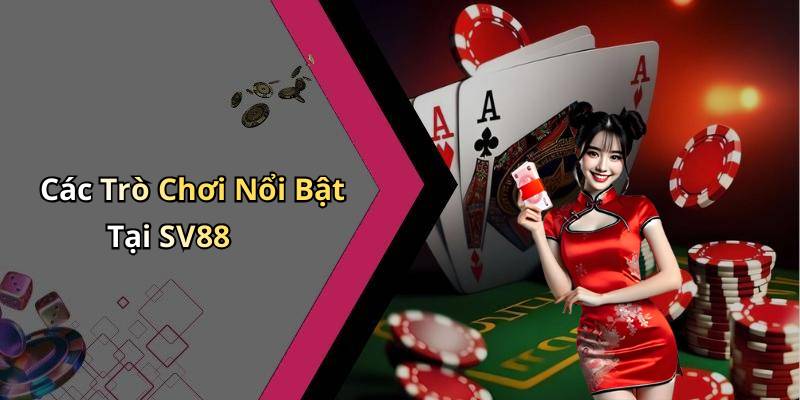 Các Trò Chơi Nổi Bật Tại SV88