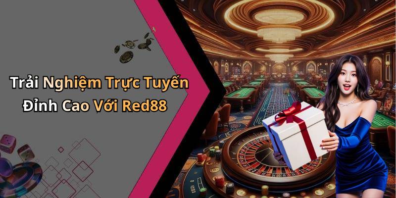 Trải Nghiệm Trực Tuyến Đỉnh Cao Với Red88