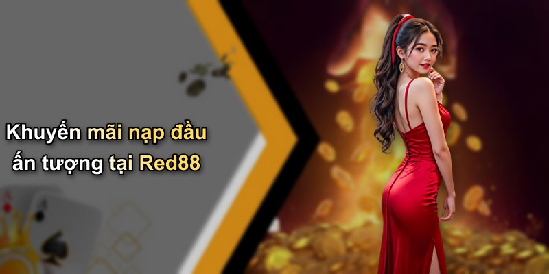 Khuyến mãi nạp đầu ấn tượng tại Red88