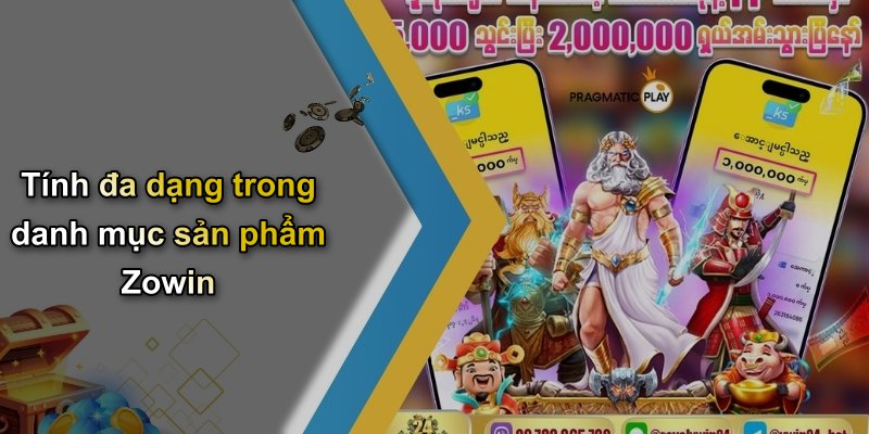 Tính đa dạng trong danh mục sản phẩm Zowin