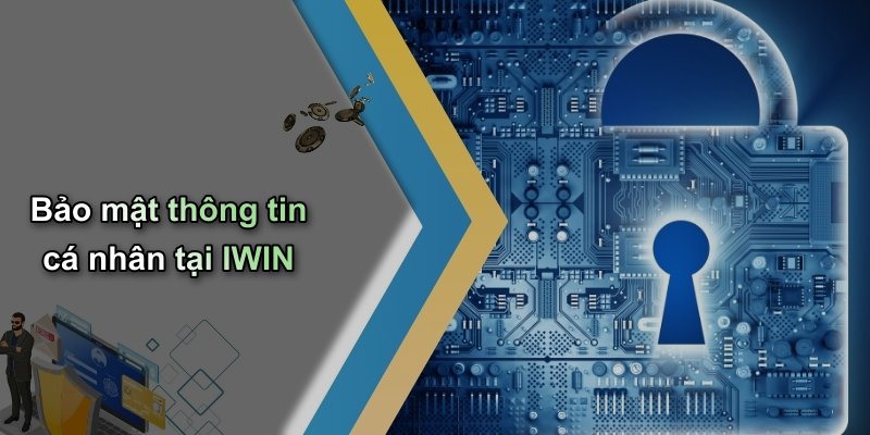 Bảo mật thông tin cá nhân tại IWIN