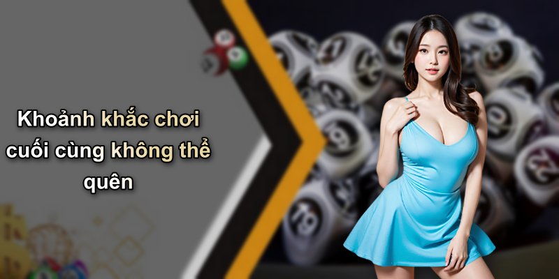 Khoảnh khắc chơi cuối cùng không thể quên