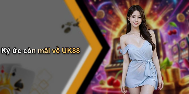 Ký ức còn mãi về UK88