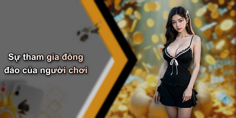 Sự tham gia đông đảo của người chơi