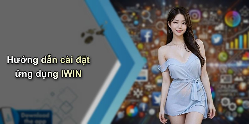 Hướng dẫn cài đặt ứng dụng IWIN