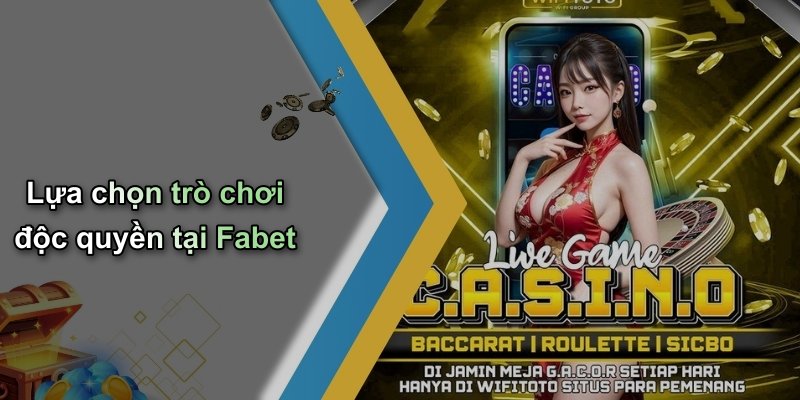 Lựa chọn trò chơi độc quyền tại Fabet