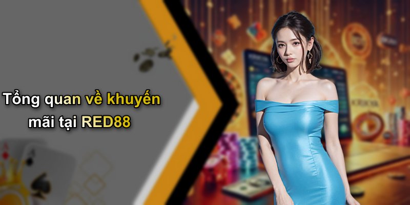Tổng quan về khuyến mãi tại RED88