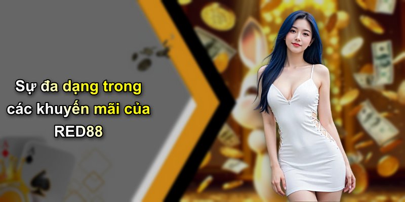 Sự đa dạng trong các khuyến mãi của RED88