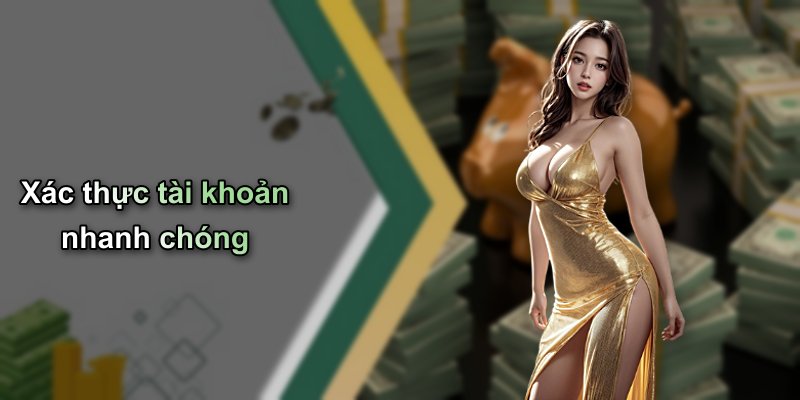 Xác thực tài khoản nhanh chóng